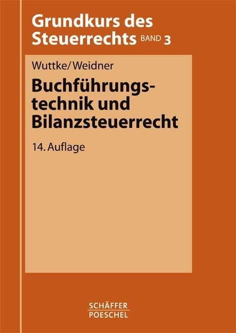 Buchf&uuml;hrungstechnik und Bilanzsteuerrecht - Werner Weidner, Ralf Wuttke