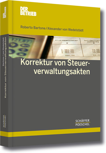 Korrektur von Steuerverwaltungsakten - Roberto Bartone, Alexander Wedelst&auml;dt