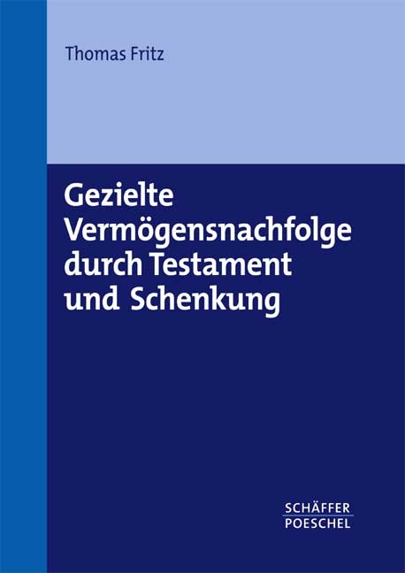 Gezielte Verm&ouml;gensnachfolge durch Testament und Schenkung - Thomas Fritz