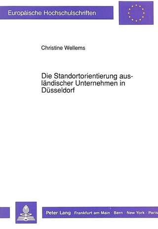 Die Standortorientierung ausländischer Unternehmen in Düsseldorf