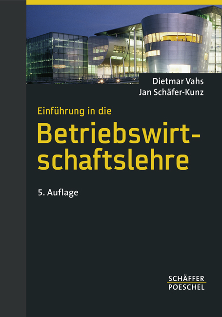 Einf&uuml;hrung in die Betriebswirtschaftslehre - Dietmar Vahs, Jan Sch&auml;fer-Kunz