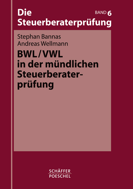 BWL/VWL in der m&uuml;ndlichen Steuerberaterpr&uuml;fung - Stephan Bannas, Andreas Wellmann