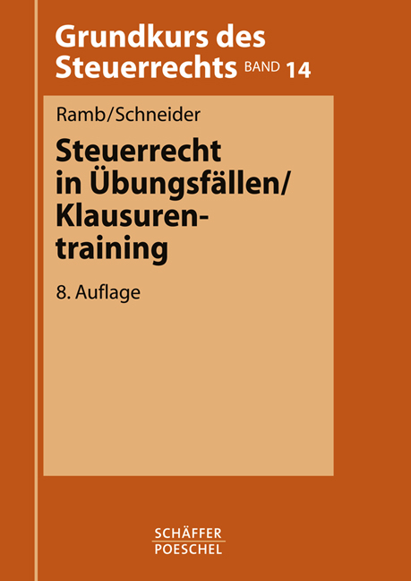 Steuerrecht in &Uuml;bungsf&auml;llen / Klausurentraining - J&ouml;rg Ramb, Josef Schneider