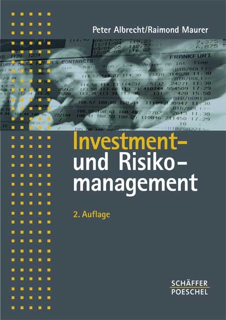 Investment- und Risikomanagement - Peter Albrecht, Raimond Maurer