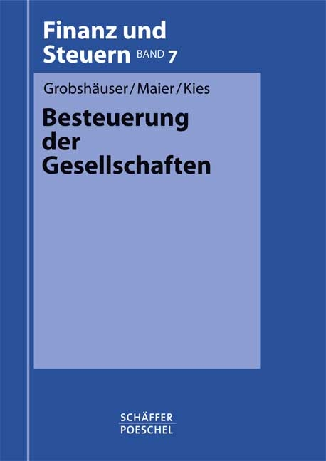 Besteuerung der Gesellschaften - Uwe Grobsh&auml;user, Walter Maier, Dieter Kies
