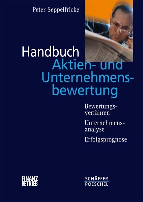 Handbuch Aktien- und Unternehmensbewertung - Peter Seppelfricke