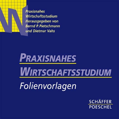 Praxisnahes Wirtschaftsstudium - Bernd P Pietschmann, Dietmar Vahs