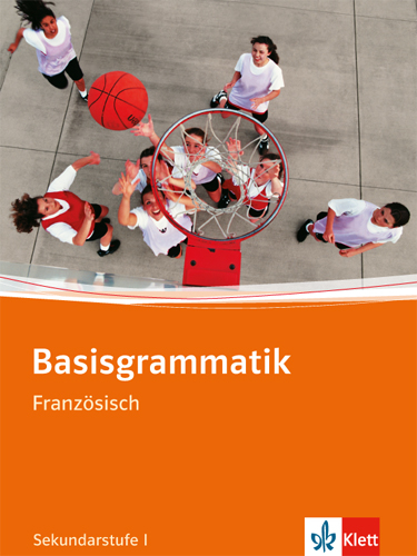 Basisgrammatik. Franz&ouml;sisch Sekundarstufe I