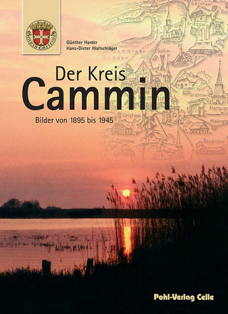 Der Kreis Cammin: Bilder von 1895 bis 1945