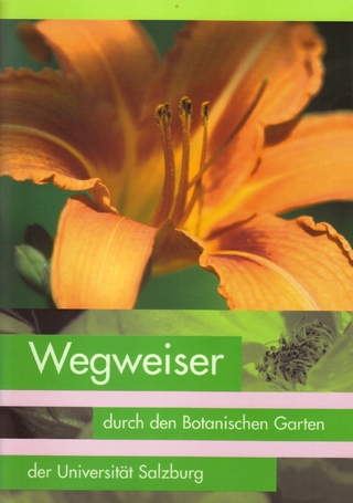 Wegweiser durch den Botanischen Garten der Universität Salzburg