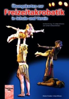 &Uuml;bungskarten zur Freizeitakrobatik in Schule und Verein - Dieter Kruber, Anja Kikow