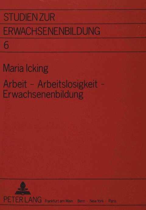 Arbeit - Arbeitslosigkeit - Erwachsenenbildung - Maria Icking