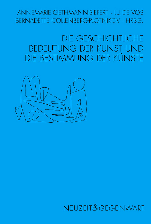 Die geschichtliche Bedeutung der Kunst und die Bestimmung der K&uuml;nste - 