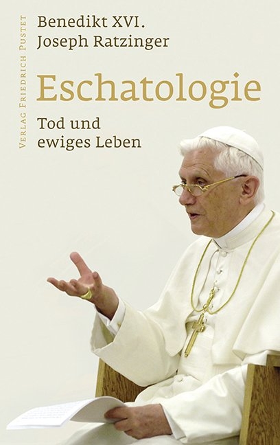 Eschatologie - Joseph Ratzinger,  Benedikt XVI.