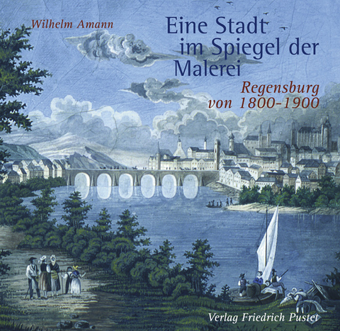 Eine Stadt im Spiegel der Malerei - Wilhelm Amann