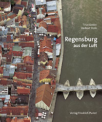 Regensburg aus der Luft - Tina K&ouml;stler
