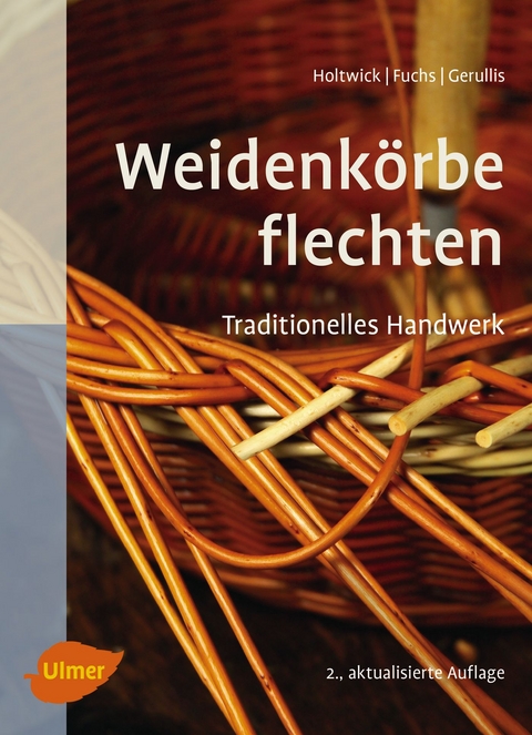 Weidenk&ouml;rbe flechten - Bernd Holtwick, Martina Fuchs, Rena Gerullis