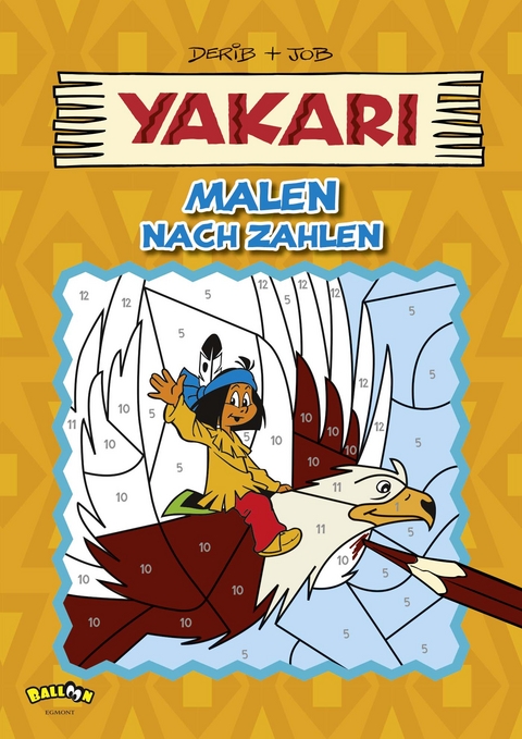 Yakari - Malen nach Zahlen -  D&eacute;rib,  Job