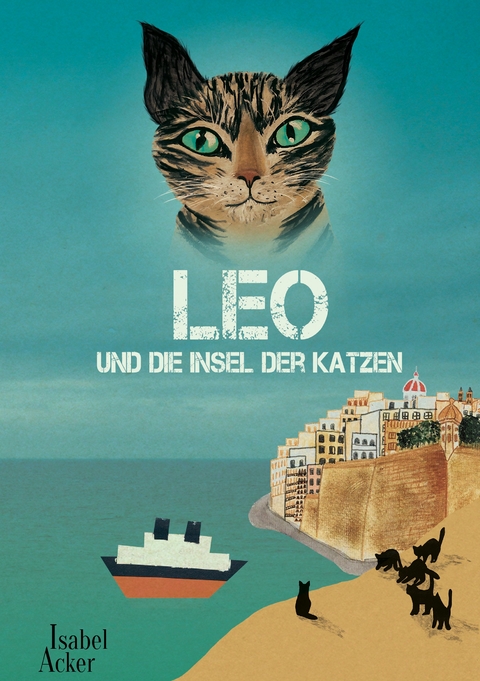 Leo und die Insel der Katzen - Isabel Acker