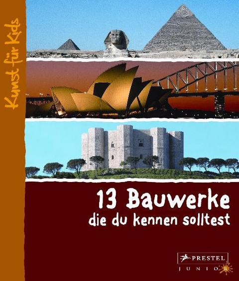 13 Bauwerke, die du kennen solltest - Annette Roeder