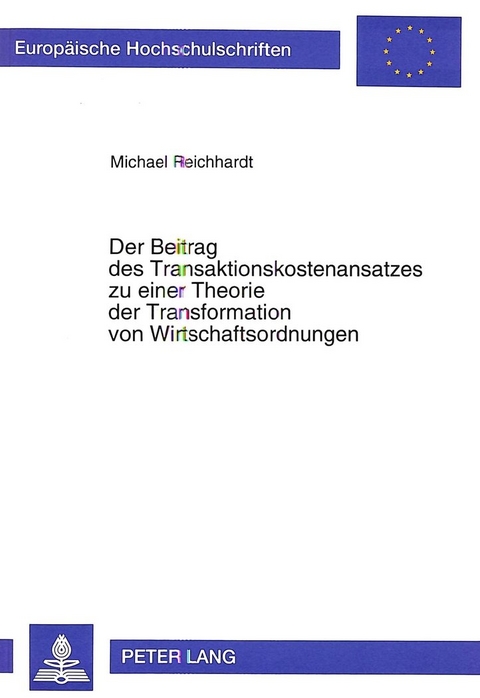 Der Beitrag des Transaktionskostenansatzes zu einer Theorie der Transformation von Wirtschaftsordnungen - Michael Reichhardt