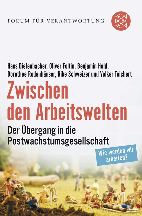 Zwischen den Arbeitswelten - Hans Diefenbacher, Oliver Foltin, Benjamin Held, Dorothee Rodenh&auml;user, Rike Schweizer, Volker Teichert
