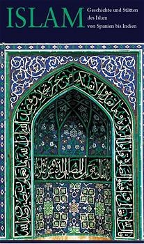 Geschichte und St&auml;tten des Islam - Alfred Renz