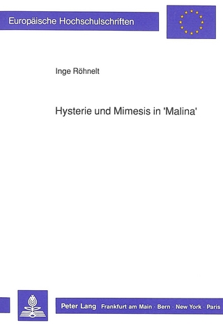Hysterie und Mimesis in «Malina»