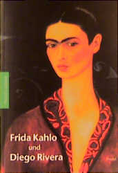 Frida Kahlo und Diego Rivera - Isabel Alc&aacute;ntara, Sandra Egnolff