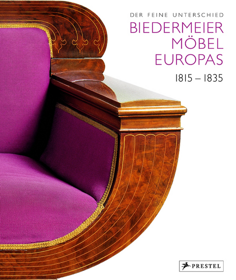 Der feine Unterschied. Biedermeierm&ouml;bel Europas 1815-1835