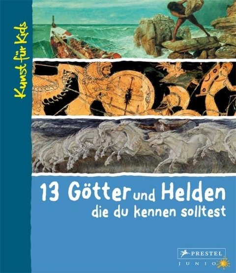 13 G&ouml;tter und Helden, die du kennen solltest - Silke Vry