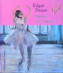 Edgar Degas - Der Zauber des Tanzes