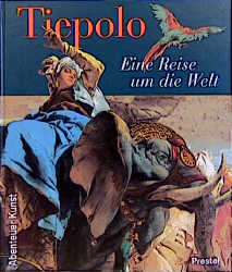 Tiepolo - Eine Reise um die Welt