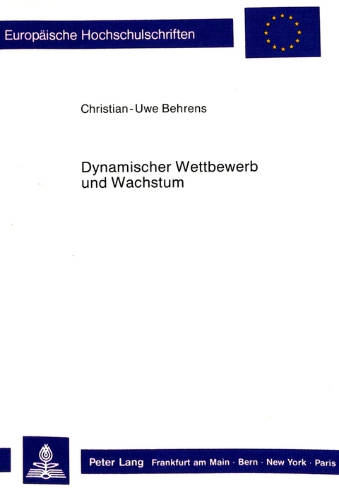 Dynamischer Wettbewerb und Wachstum - Christian-Uwe Behrens