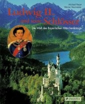 Ludwig II. und seine Schlösser