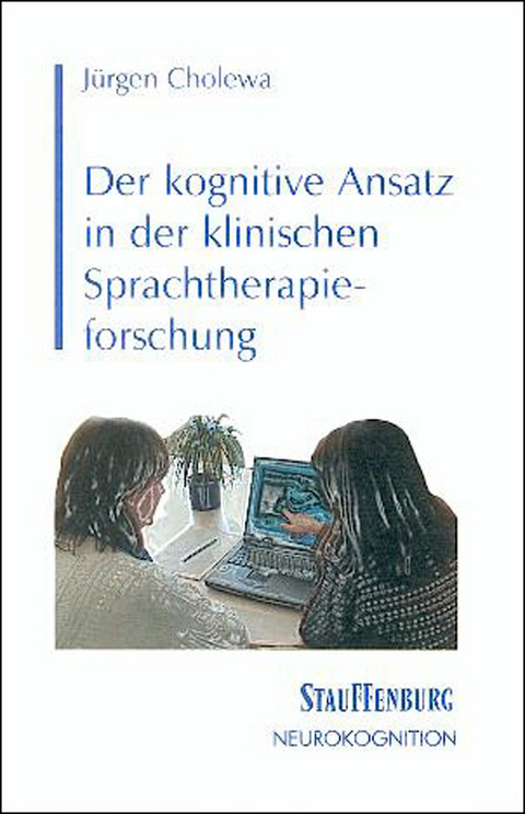 Der kognitive Ansatz in der klinischen Sprachtherapieforschung - J&uuml;rgen Cholewa
