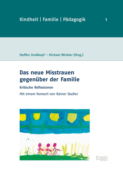 Das neue Misstrauen gegen&uuml;ber der Familie - 