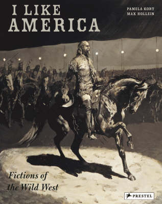 I Like America - Fictions of the Wild West