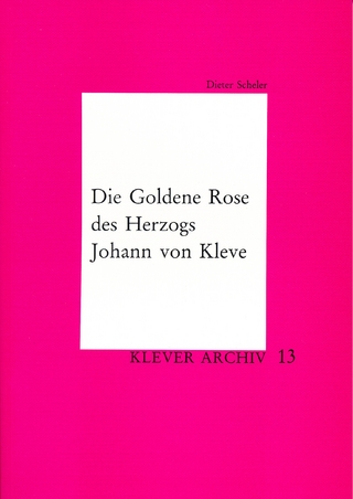 Die Goldene Rose des Herzogs Johann von Kleve