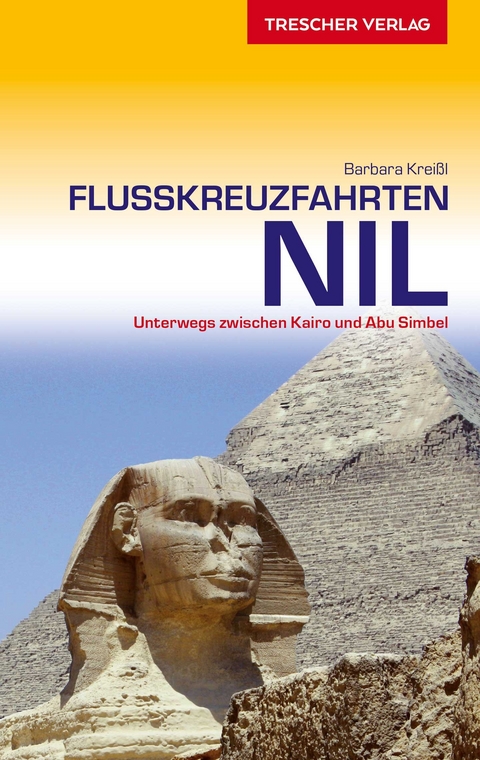 Reisef&uuml;hrer Flusskreuzfahrten Nil -  Barbara Kreissl