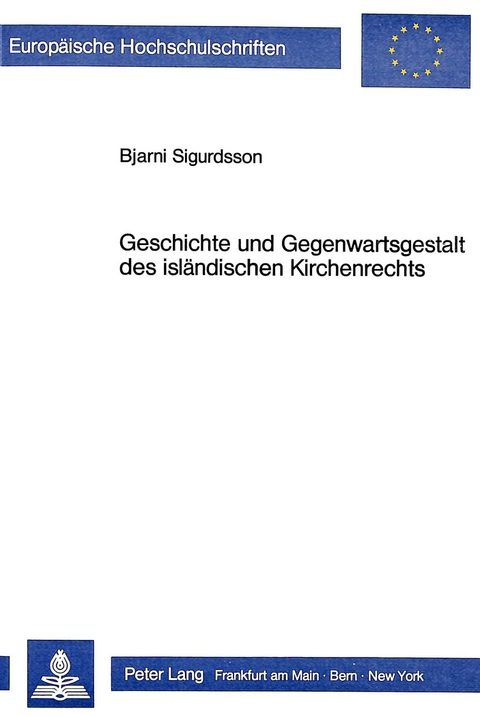 Geschichte und Gegenwartsgestalt des isl&auml;ndischen Kirchenrechts - Bjarni Sigurdsson