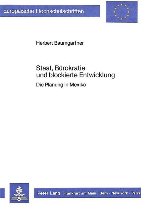 Staat, B&uuml;rokratie und blockierte Entwicklung - Herbert Baumgartner