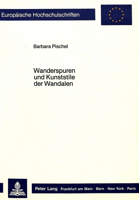 Wanderspuren und Kunststile der Wandalen - Barbara Pischel