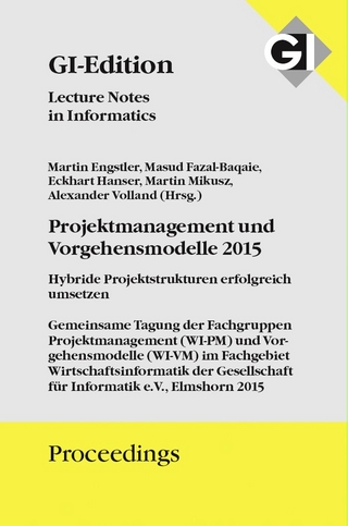 GI Edition Proceedings Band 250, Projektmanagement und Vorgehensmodelle 2015