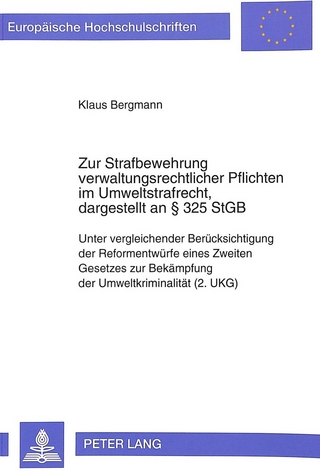 Zur Strafbewehrung verwaltungsrechtlicher Pflichten im Umweltstrafrecht, dargestellt an 325 StGB
