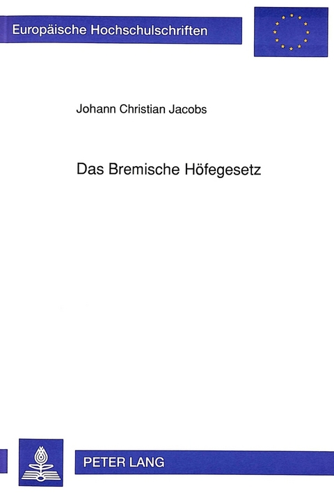 Das Bremische H&ouml;fegesetz - Johann Christian Jacobs