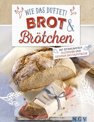 Wie das duftet! Brot & Brötchen
