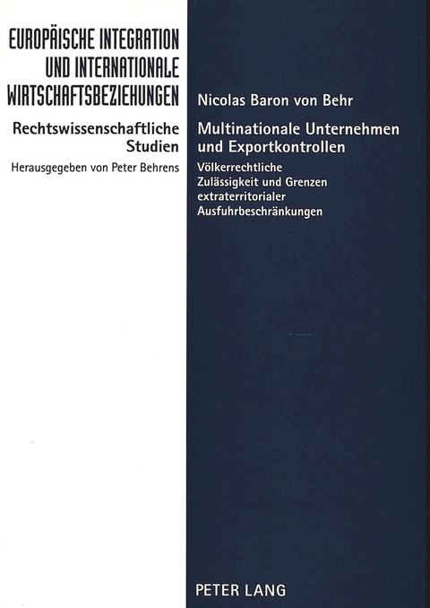 Multinationale Unternehmen und Exportkontrollen - Nicolas Baron von Behr