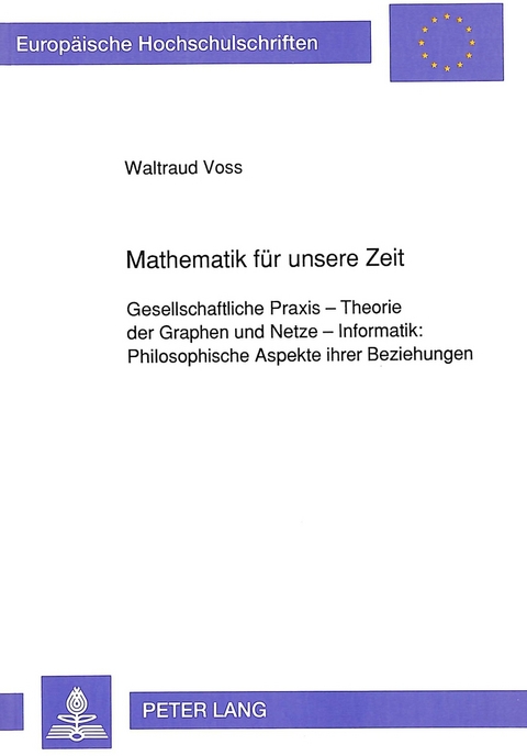 Mathematik f&uuml;r unsere Zeit - Waltraud Voss