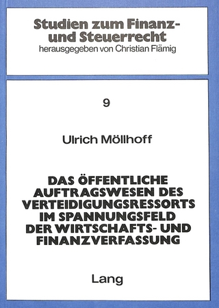 Das öffentliche Auftragswesen des Verteidigungsressorts im Spannungsfeld der Wirtschafts- und Finanzverfassung